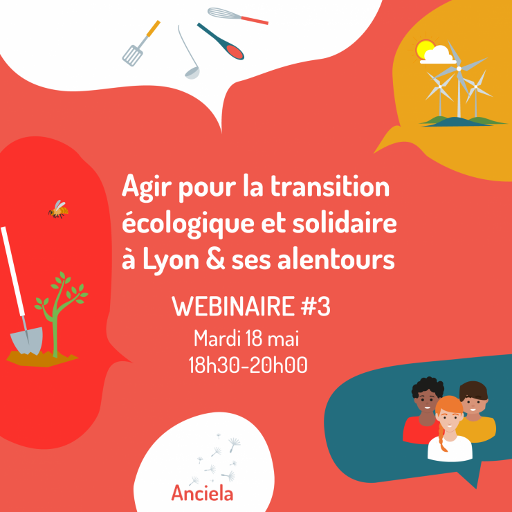 Webinaire Agir pour la transition écologique et solidaire à Lyon & ses alentours (3ème édition)