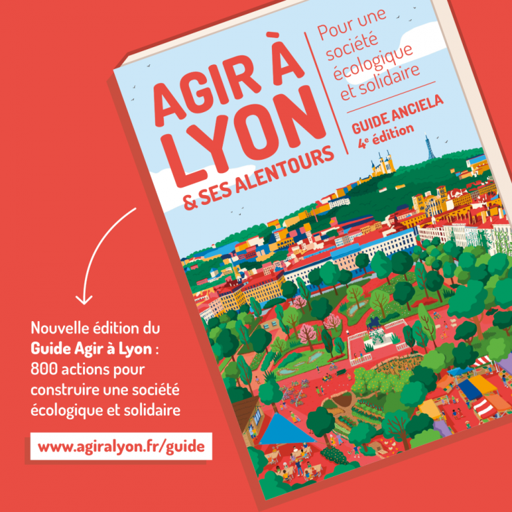 Rendez-vous pour le lancement de la nouvelle édition du guide Agir à Lyon - Lyon (69)