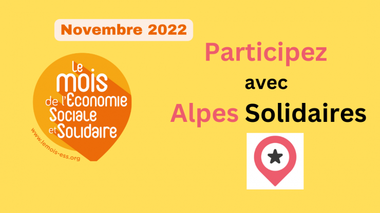 Novembre, Mois de l’ Économie Sociale et Solidaire(ESS), participez avec Alpes Solidaires