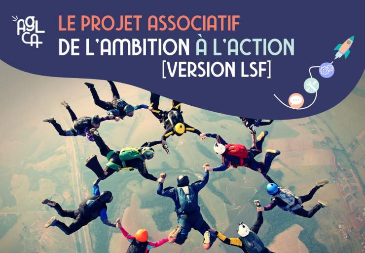 Formation bénévole : Le projet associatif, de l'ambition à l'action [Version LSF]