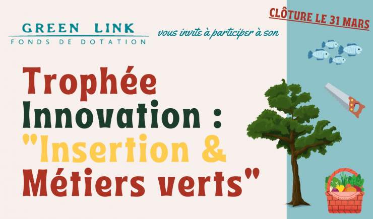 Trophée Innovation : « insertion et métiers verts - Green Link