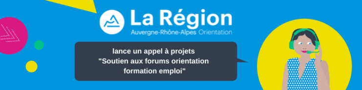 Appel à projets "Soutien aux Forums Orientation, Formation, Emploi" - Association Auvergne-Rhône-Alpes Orientation