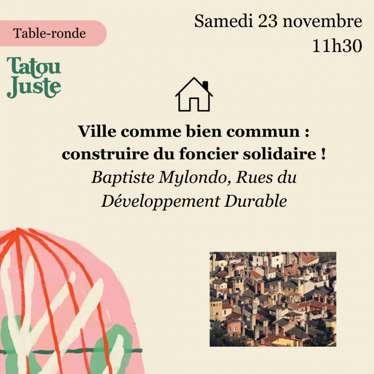 Table-ronde "Ville comme bien commun : construire du foncier solidaire !" avec Baptiste Mylondo