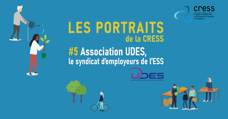 Les portraits de la CRESS #5 : association UDES, le syndicat d’employeurs de l’ESS 