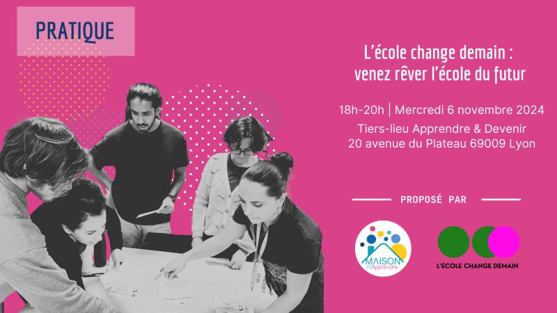 L&rsquo;école change demain : venez rêver l&rsquo;école du futur