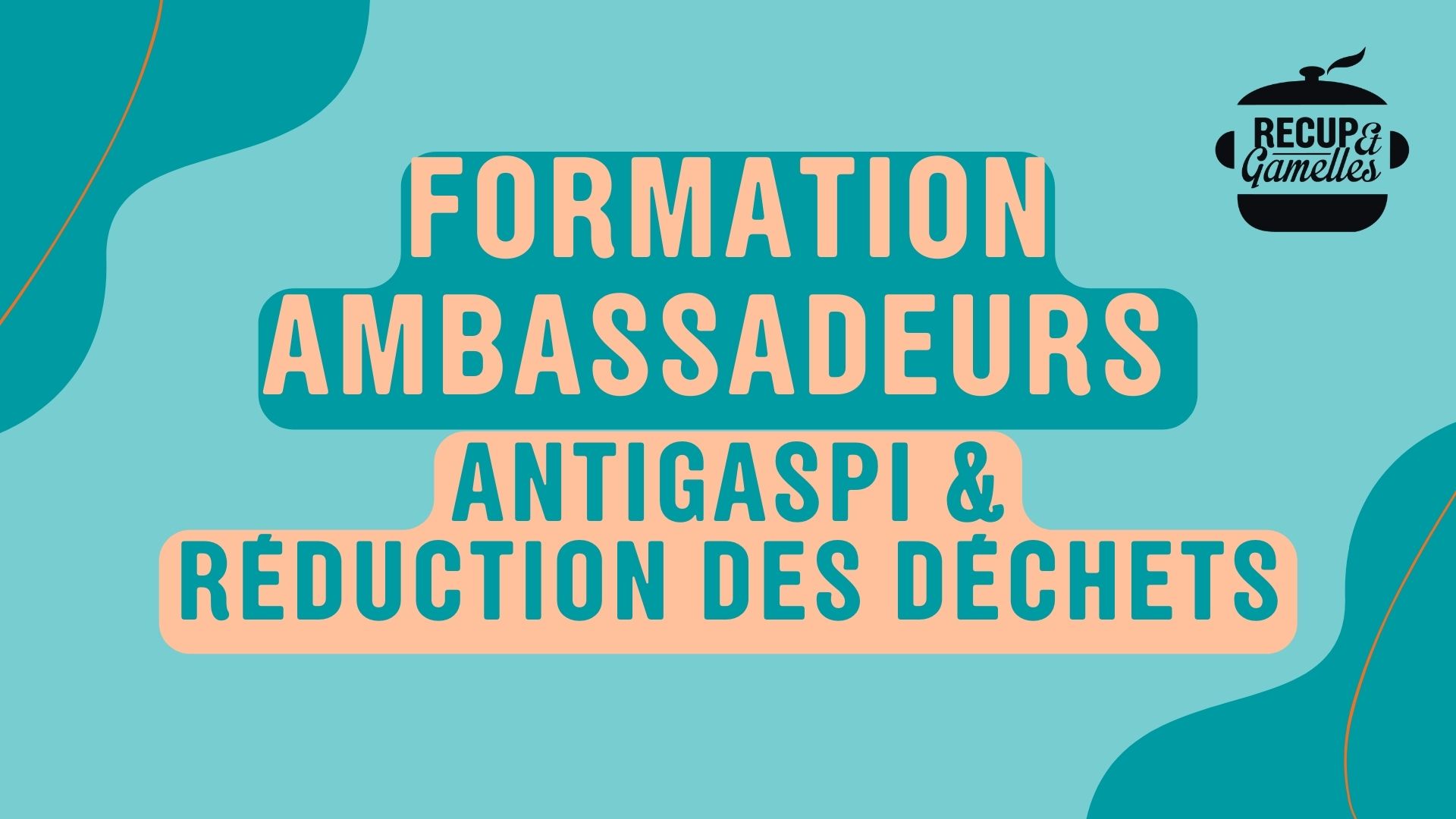 Formation « AntiGaspi et Réduction des Déchets » pour des structures engagées – Récup et Gamelles – Lyon (69)