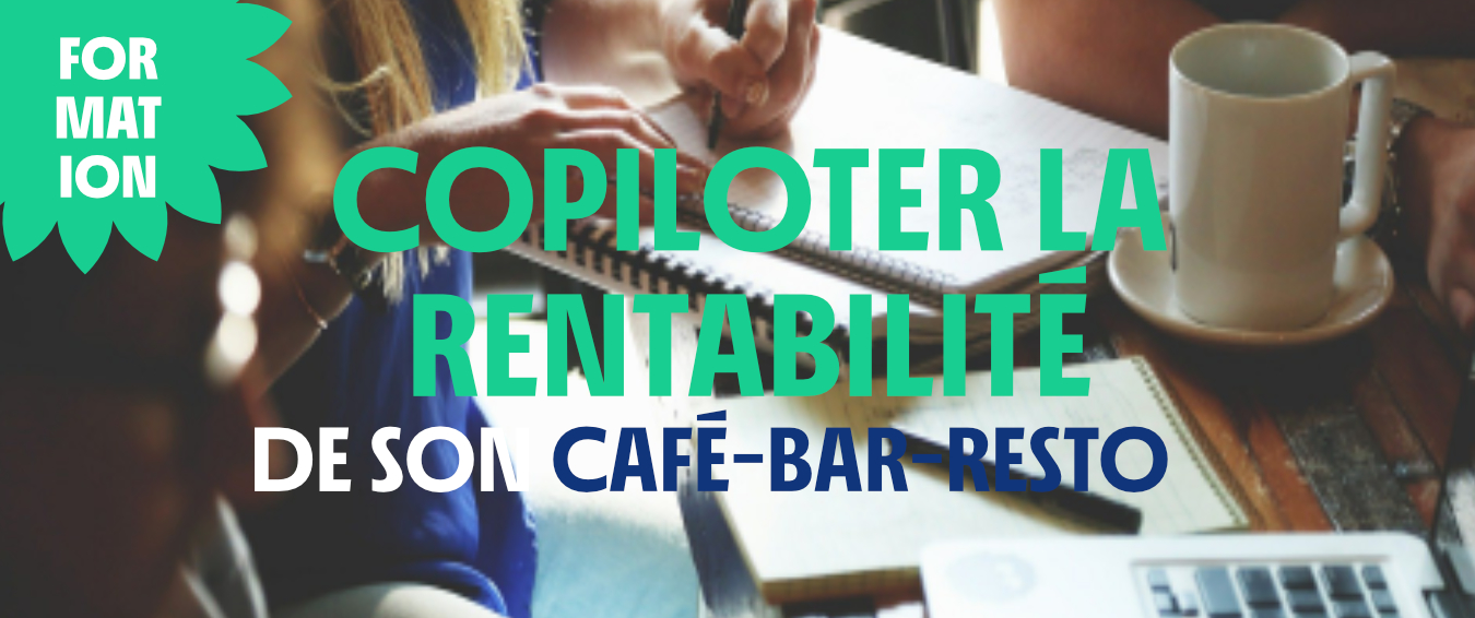 Formation « Copiloter la rentabilité de son café-bar-resto »