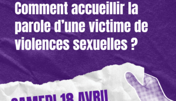 Atelier : Comment accueillir la parole des victimes de violences sexuelles ?