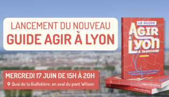 Lancement du nouveau Guide Agir à Lyon Lancement du nouveau Guide Agir à Lyon