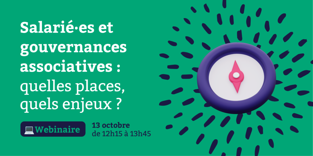 ❓ Salarié·es et gouvernances associatives : quelles places, quels enjeux ? (webinaire) ❓ Salarié·es et gouvernances associatives : quelles places, quels enjeux ? (webinaire)