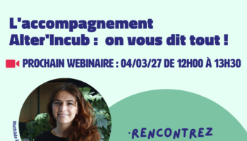 Webinaire d&rsquo;information : lancez votre projet à impact | Alter&rsquo;Incub